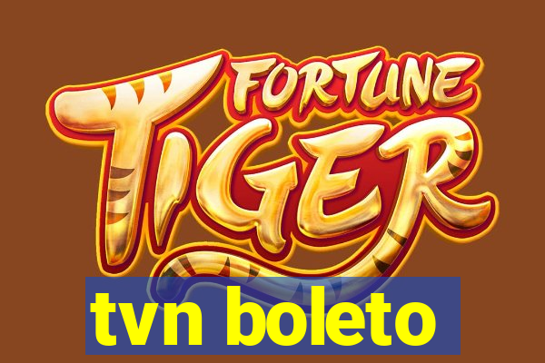 tvn boleto